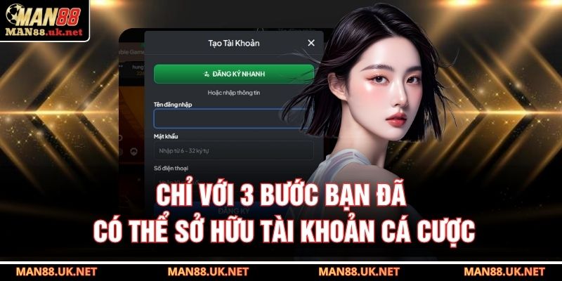 Chỉ với 3 bước bạn đã có thể sở hữu tài khoản cá cược