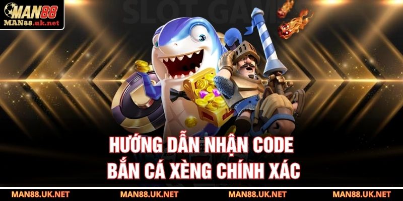 Hướng dẫn nhận code bắn cá xèng chính xác