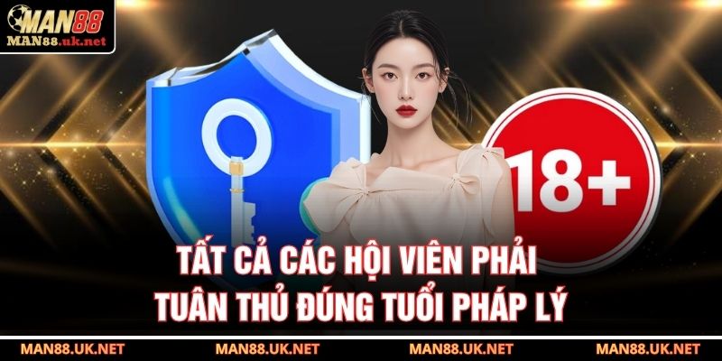 Tất cả các hội viên phải tuân thủ đúng tuổi pháp lý