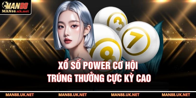 Xổ số Power cơ hội trúng thưởng cực kỳ cao